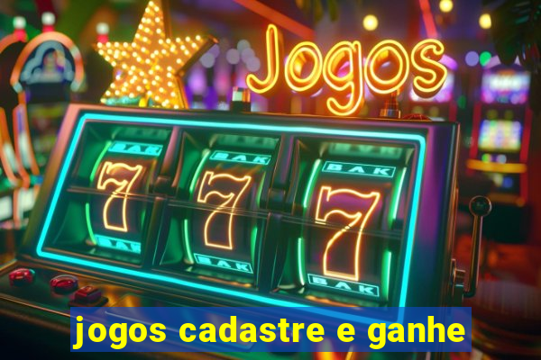 jogos cadastre e ganhe